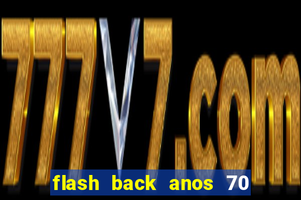 flash back anos 70 80 90 internacional download